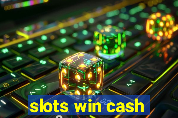 slots win cash